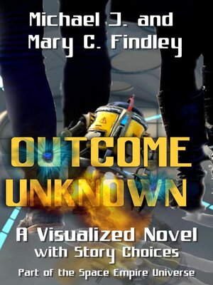 cover image of Outcome Unknown a Visualized Novel with Story Choices  Part of the Space Empire Universe